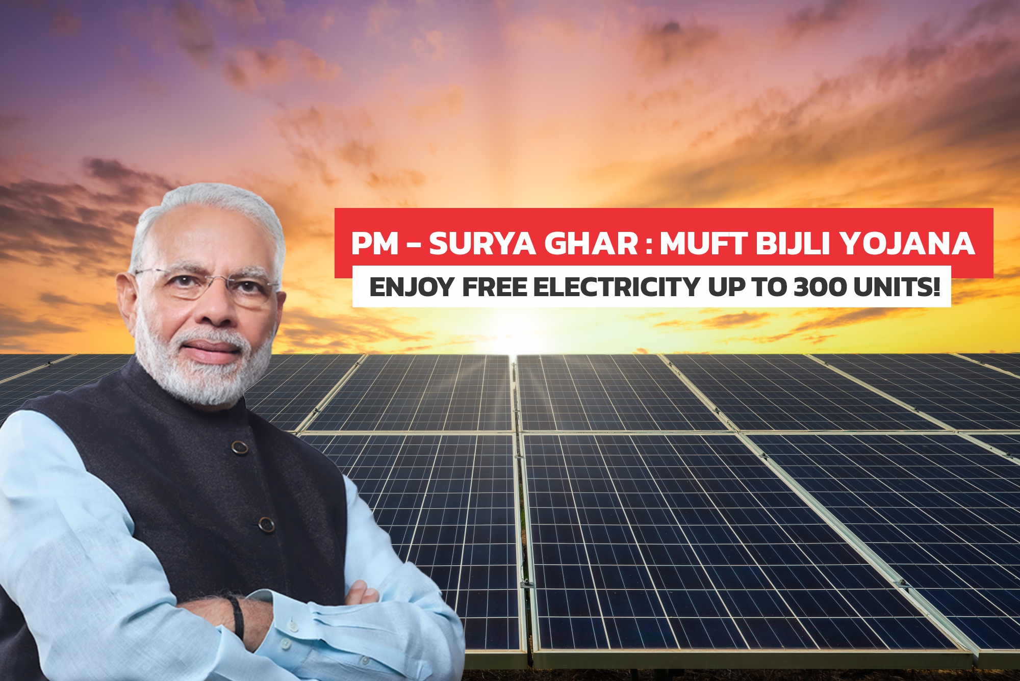 Introducing PM Surya Ghar Muft Bijli Yojana: Enjoy Free Electricity up to 300 Units! 